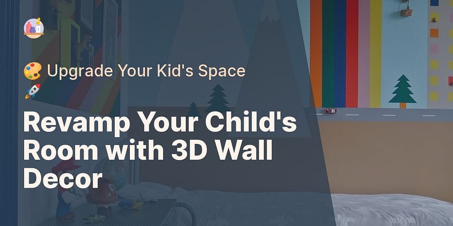 Revamp Your Child's Room with 3D Wall Decor - 🎨 Upgrade Your Kid's Space 🚀