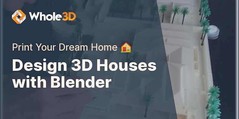 Design 3D Houses with Blender - Print Your Dream Home 🏠