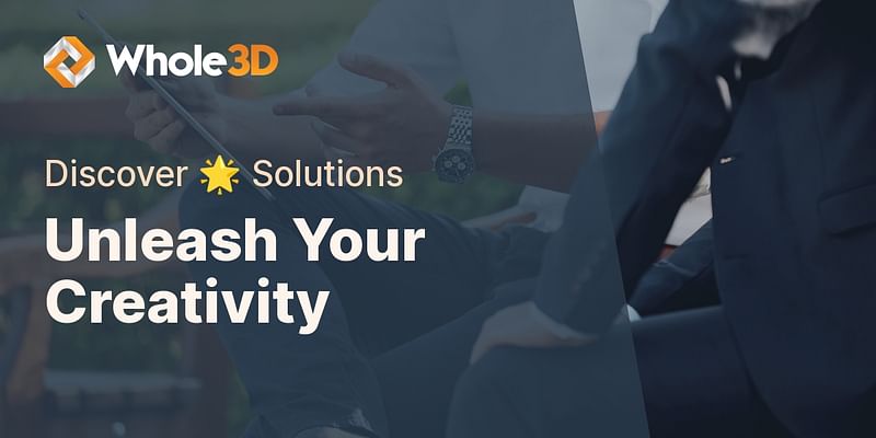 Unleash Your Creativity - Discover 🌟 Solutions