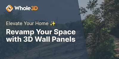 Revamp Your Space with 3D Wall Panels - Elevate Your Home ✨