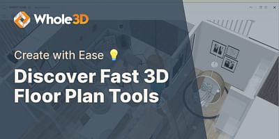 Discover Fast 3D Floor Plan Tools - Create with Ease 💡