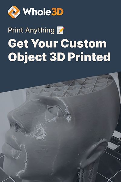 Get Your Custom Object 3D Printed - Print Anything 📝