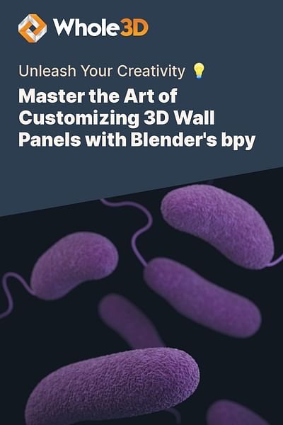 Master the Art of Customizing 3D Wall Panels with Blender's bpy - Unleash Your Creativity 💡