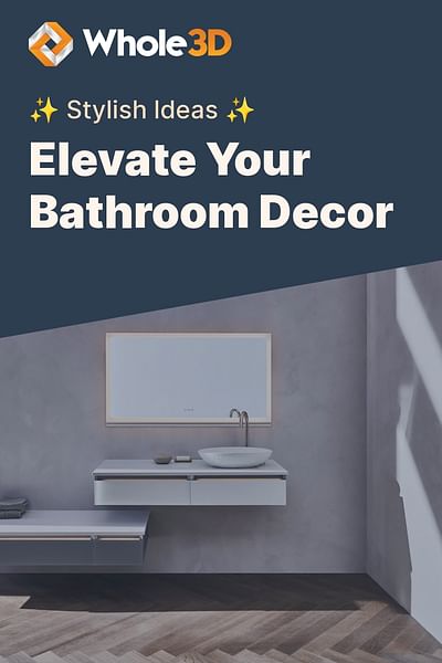Elevate Your Bathroom Decor - ✨ Stylish Ideas ✨