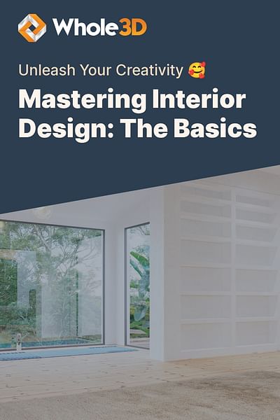 Mastering Interior Design: The Basics - Unleash Your Creativity 🥰