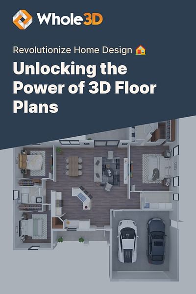 Unlocking the Power of 3D Floor Plans - Revolutionize Home Design 🏠