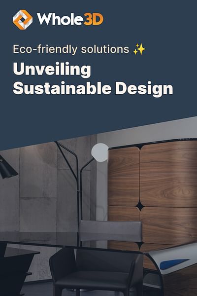 Unveiling Sustainable Design - Eco-friendly solutions ✨