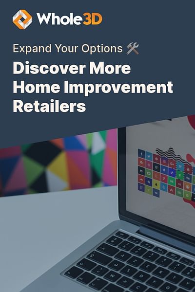 Discover More Home Improvement Retailers - Expand Your Options 🛠️